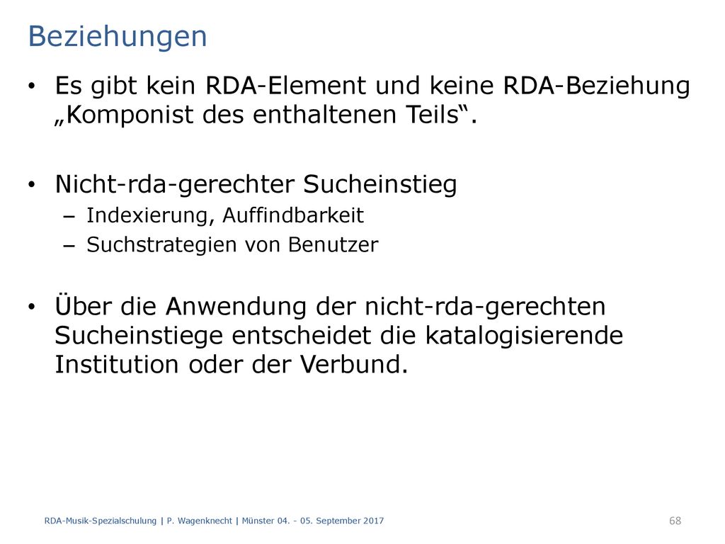 Beziehungen Es gibt kein RDA-Element und keine RDA-Beziehung „Komponist des enthaltenen Teils . Nicht-rda-gerechter Sucheinstieg.