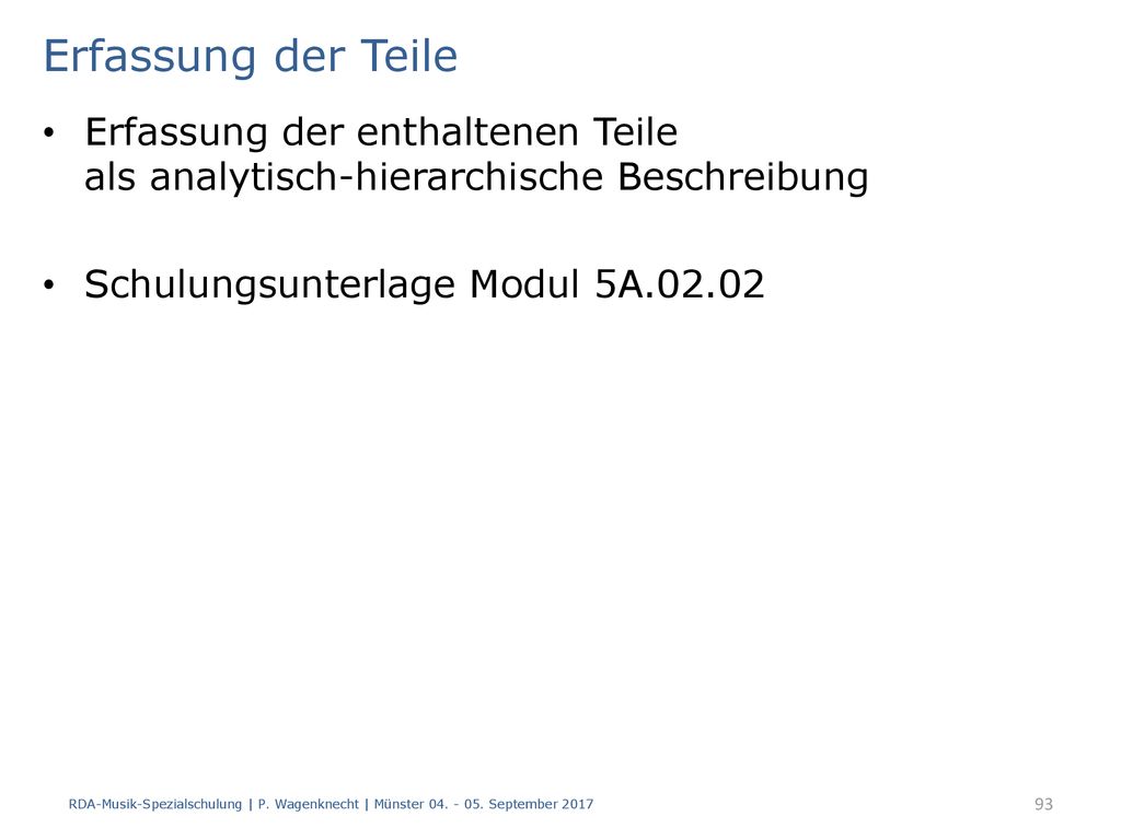 Erfassung der Teile Erfassung der enthaltenen Teile als analytisch-hierarchische Beschreibung. Schulungsunterlage Modul 5A
