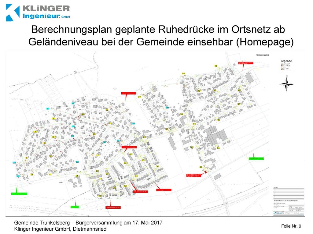 Berechnungsplan geplante Ruhedrücke im Ortsnetz ab Geländeniveau bei der Gemeinde einsehbar (Homepage)
