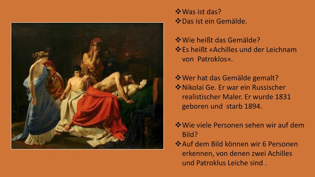 Was ist das Das ist ein Gemälde. Wie heißt das Gemälde Es heißt «Achilles und der Leichnam von Patroklos».