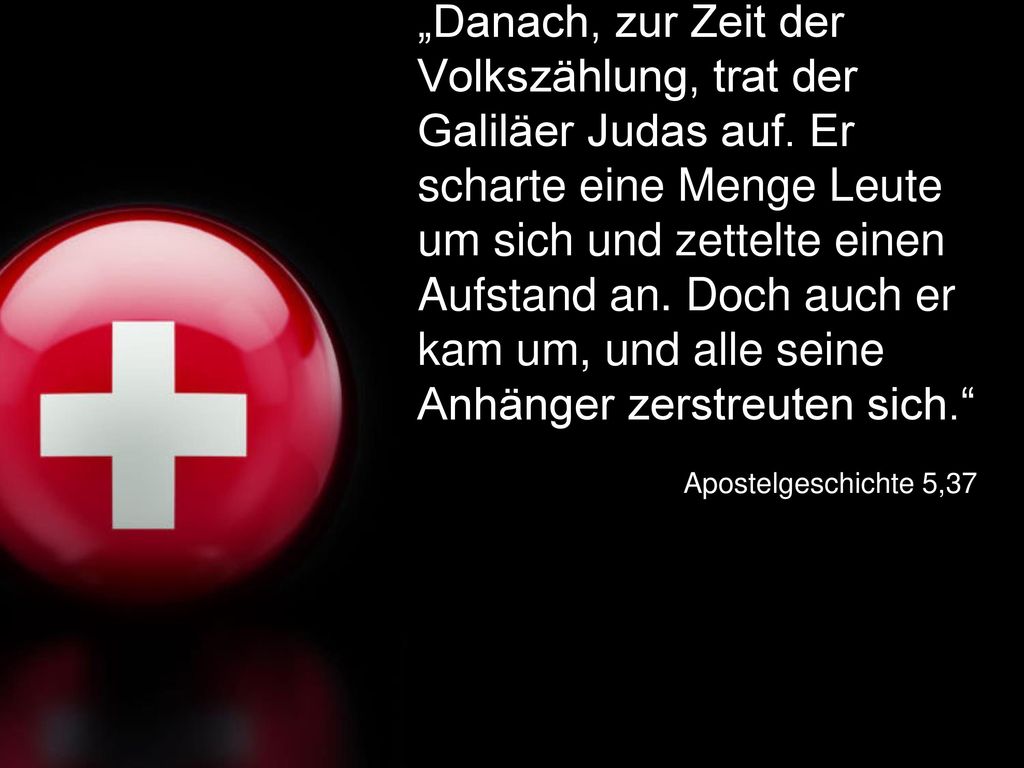 „Danach, zur Zeit der Volkszählung, trat der Galiläer Judas auf