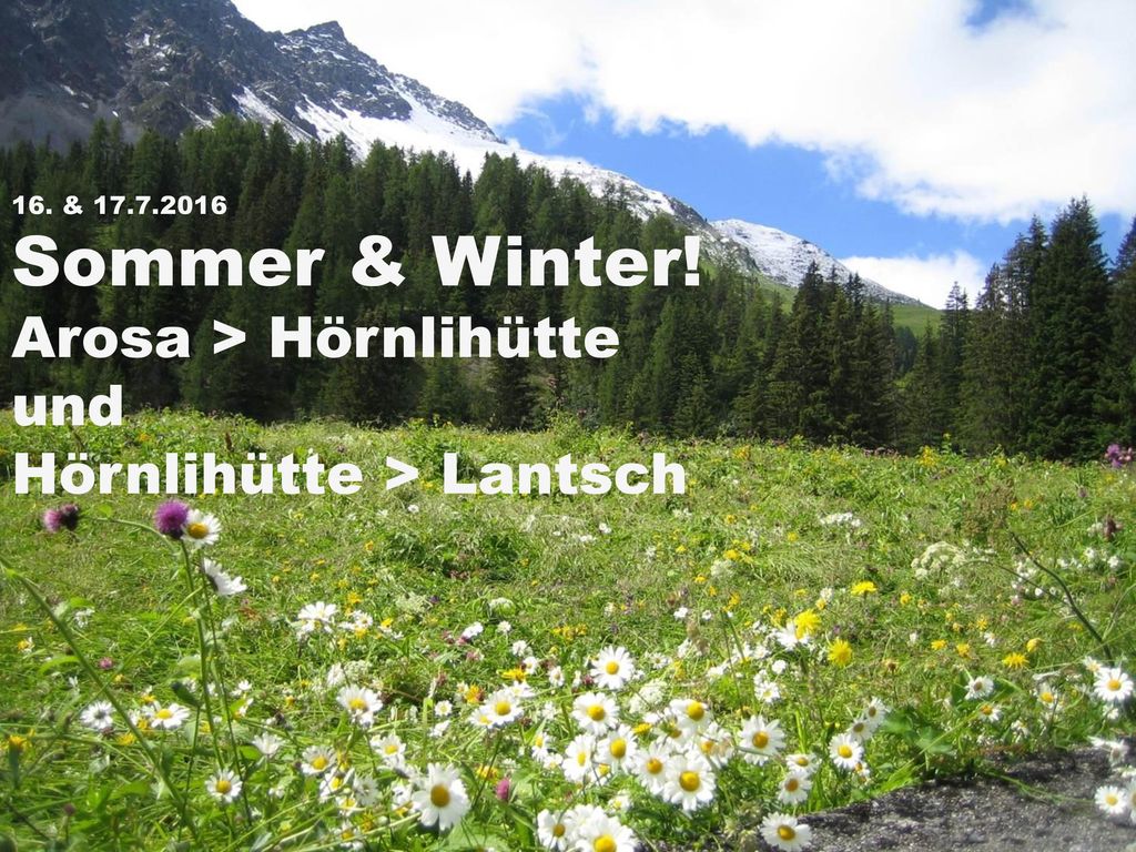 Sommer & Winter! Arosa > Hörnlihütte und Hörnlihütte > Lantsch