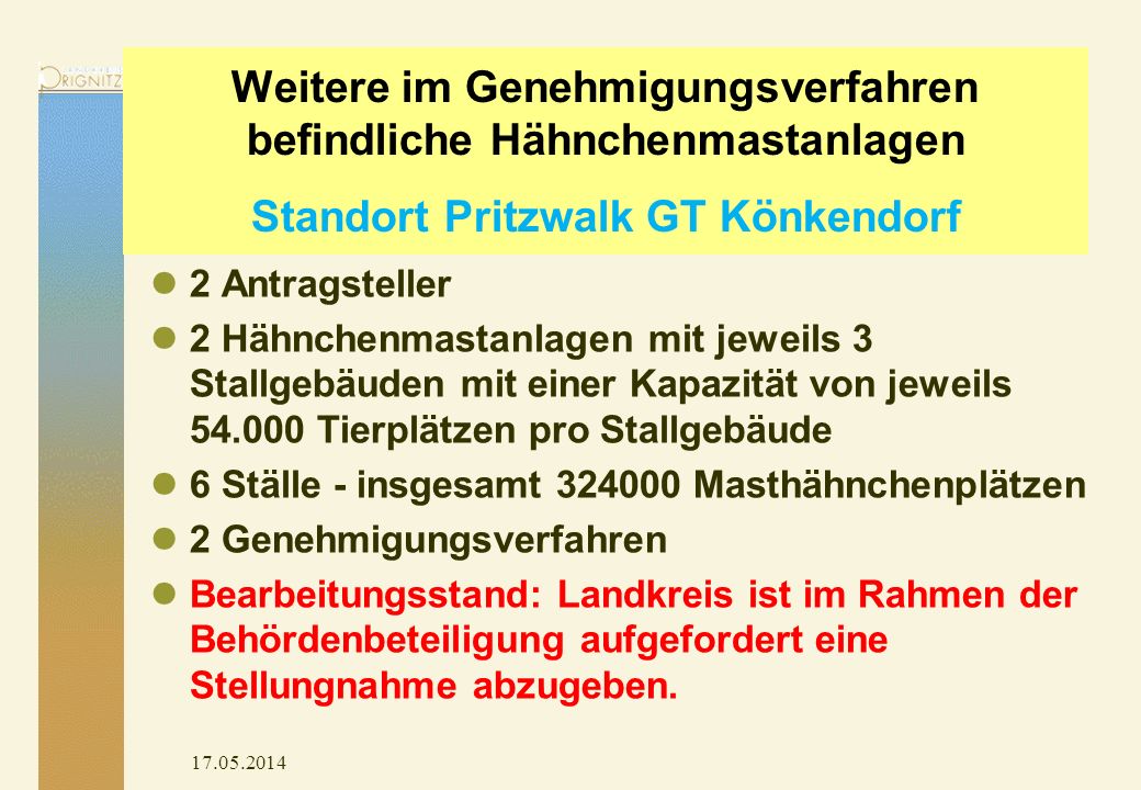 Weitere im Genehmigungsverfahren befindliche Hähnchenmastanlagen Standort Pritzwalk GT Könkendorf