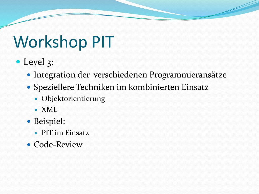Workshop PIT Level 3: Integration der verschiedenen Programmieransätze