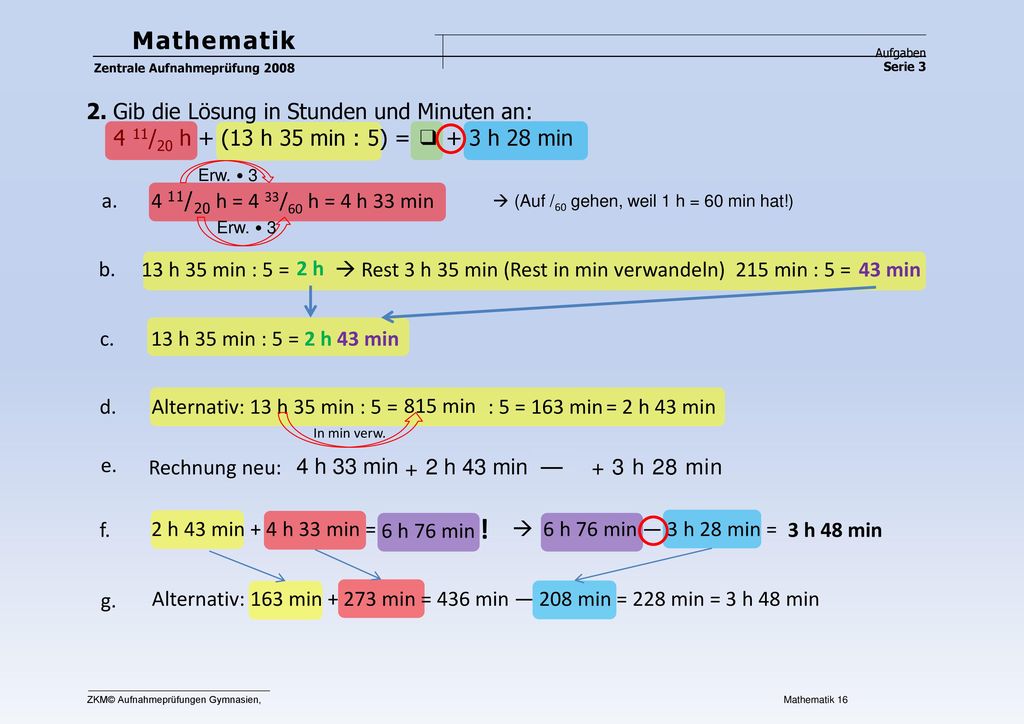 ! Mathematik 2. Gib die Lösung in Stunden und Minuten an: