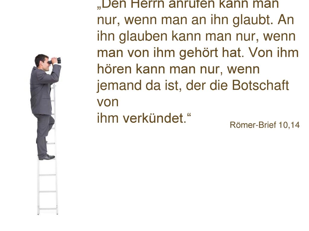 „Den Herrn anrufen kann man nur, wenn man an ihn glaubt