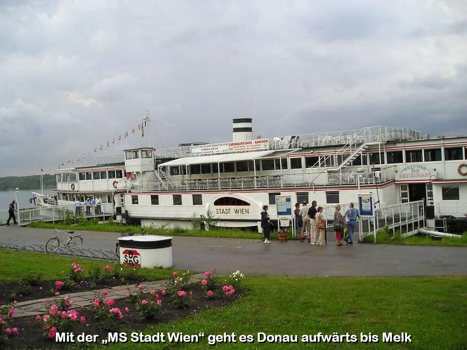 Mit der „MS Stadt Wien geht es Donau aufwärts bis Melk