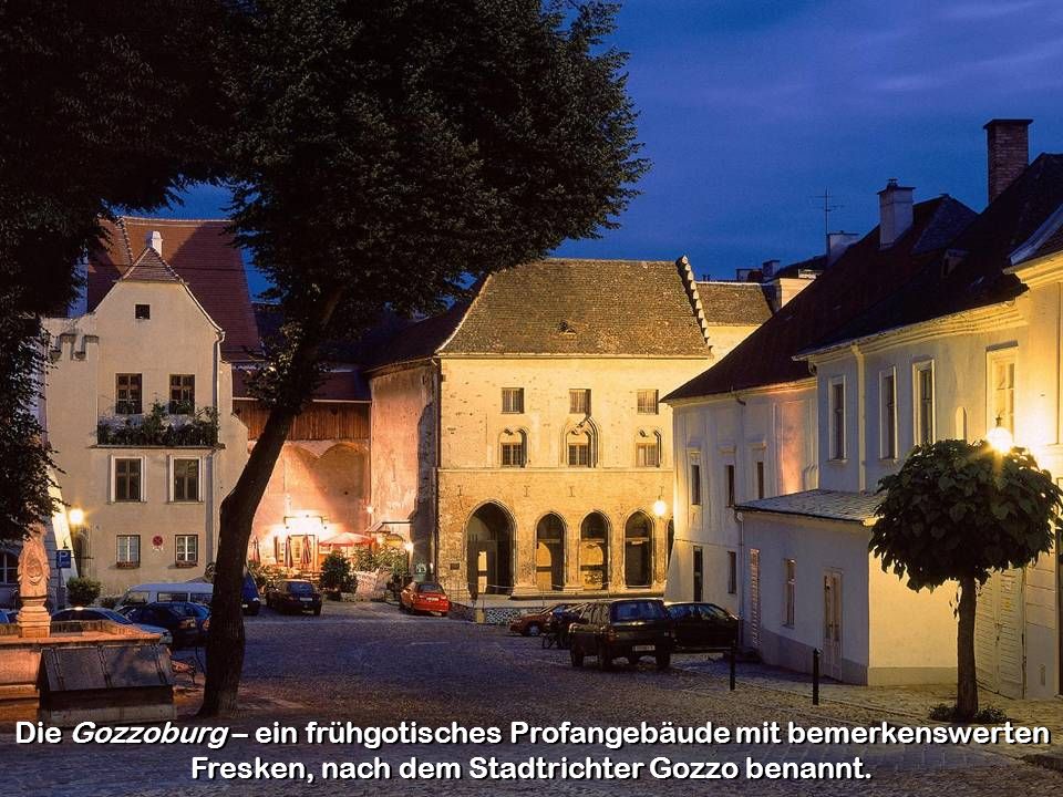Die Gozzoburg – ein frühgotisches Profangebäude mit bemerkenswerten Fresken, nach dem Stadtrichter Gozzo benannt.
