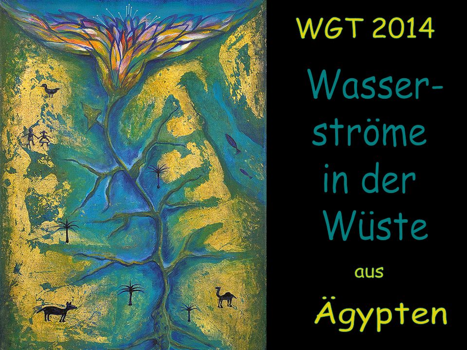 WGT 2014 Wasser- ströme in der Wüste aus Ägypten