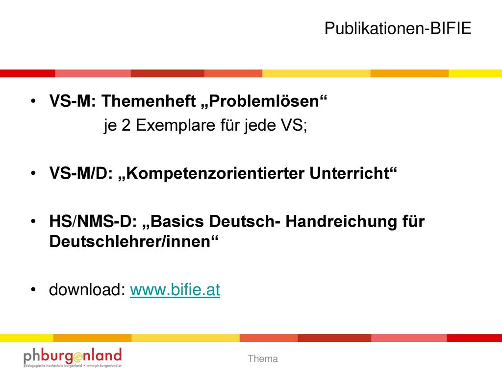 Publikationen-BIFIE VS-M: Themenheft „Problemlösen je 2 Exemplare für jede VS; VS-M/D: „Kompetenzorientierter Unterricht