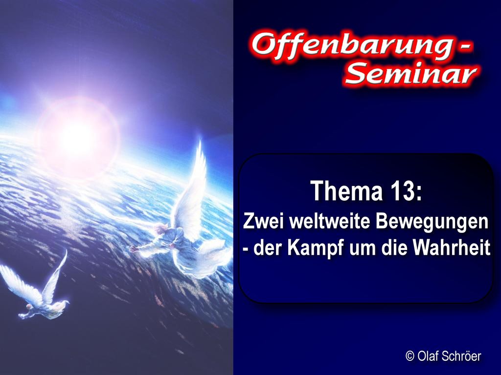 Thema 13: Zwei weltweite Bewegungen - der Kampf um die Wahrheit