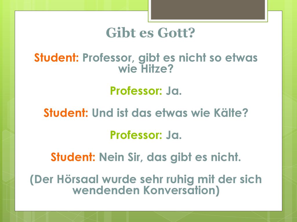 Gibt es Gott Student: Professor, gibt es nicht so etwas wie Hitze