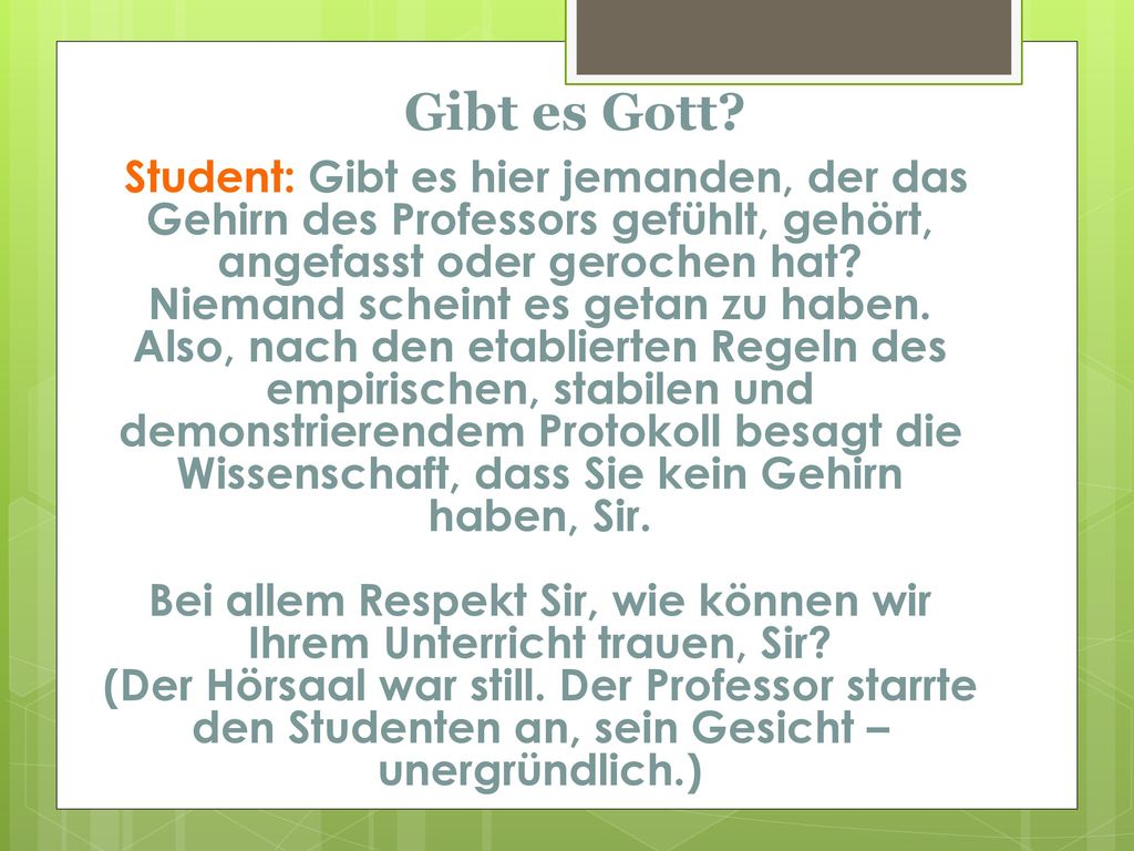 Bei allem Respekt Sir, wie können wir Ihrem Unterricht trauen, Sir