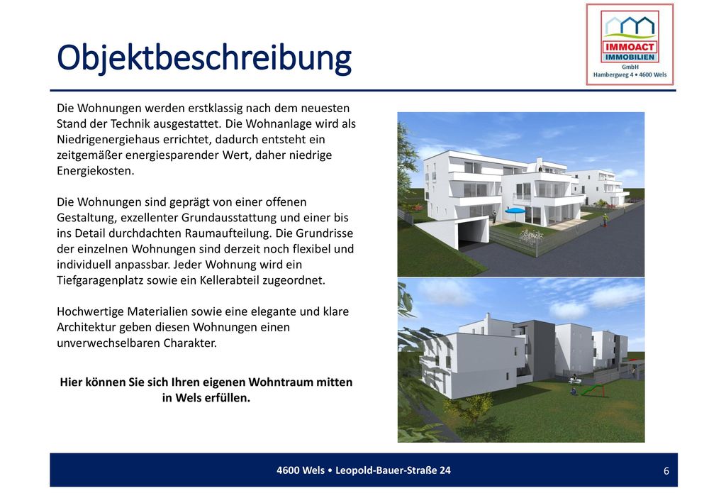 Hier können Sie sich Ihren eigenen Wohntraum mitten in Wels erfüllen.