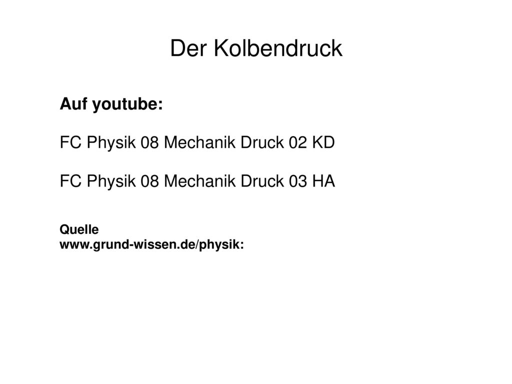 Der Kolbendruck Auf youtube: FC Physik 08 Mechanik Druck 02 KD