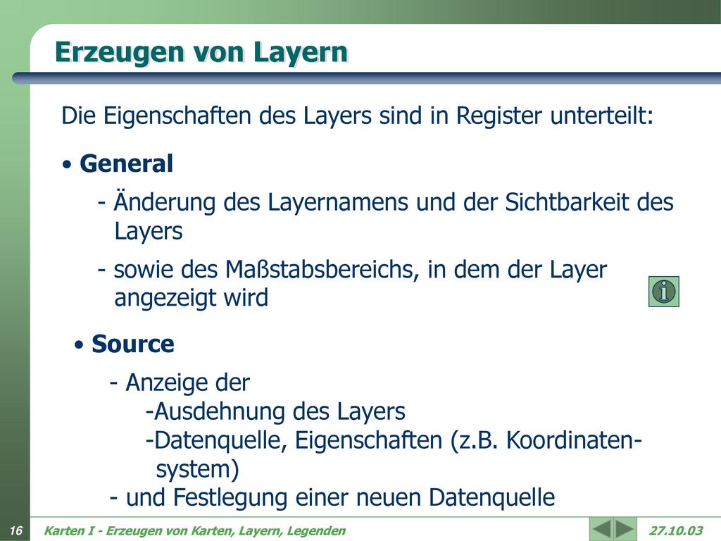 Erzeugen von Layern Die Eigenschaften des Layers sind in Register unterteilt: General. Änderung des Layernamens und der Sichtbarkeit des Layers.