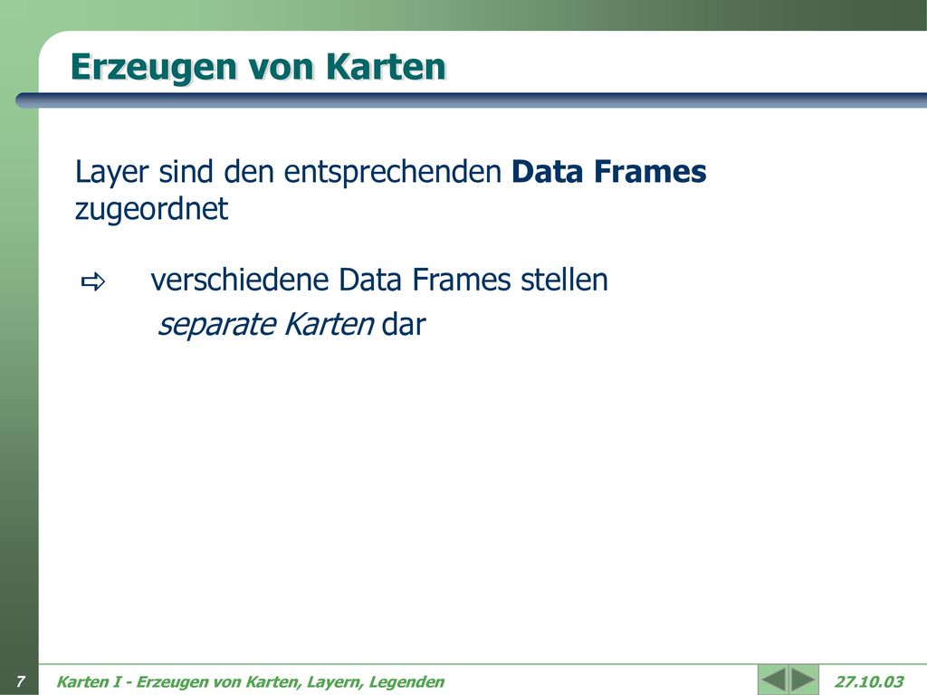 Erzeugen von Karten Layer sind den entsprechenden Data Frames zugeordnet. verschiedene Data Frames stellen.