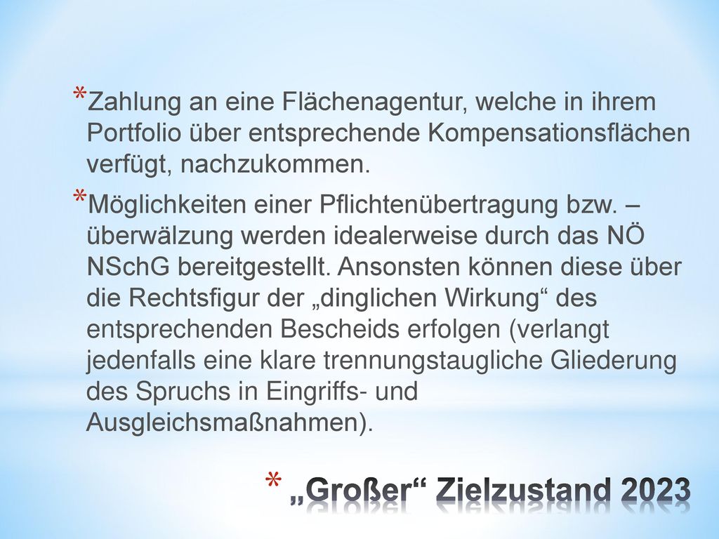 Zahlung an eine Flächenagentur, welche in ihrem Portfolio über entsprechende Kompensationsflächen verfügt, nachzukommen.