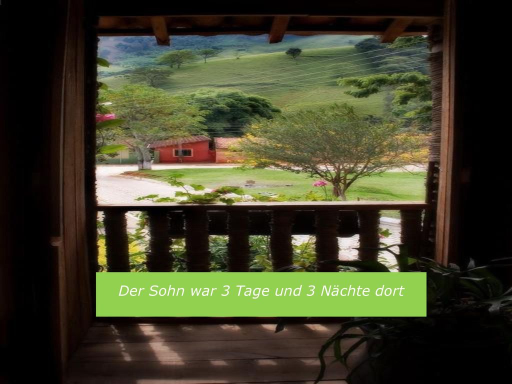 Der Sohn war 3 Tage und 3 Nächte dort