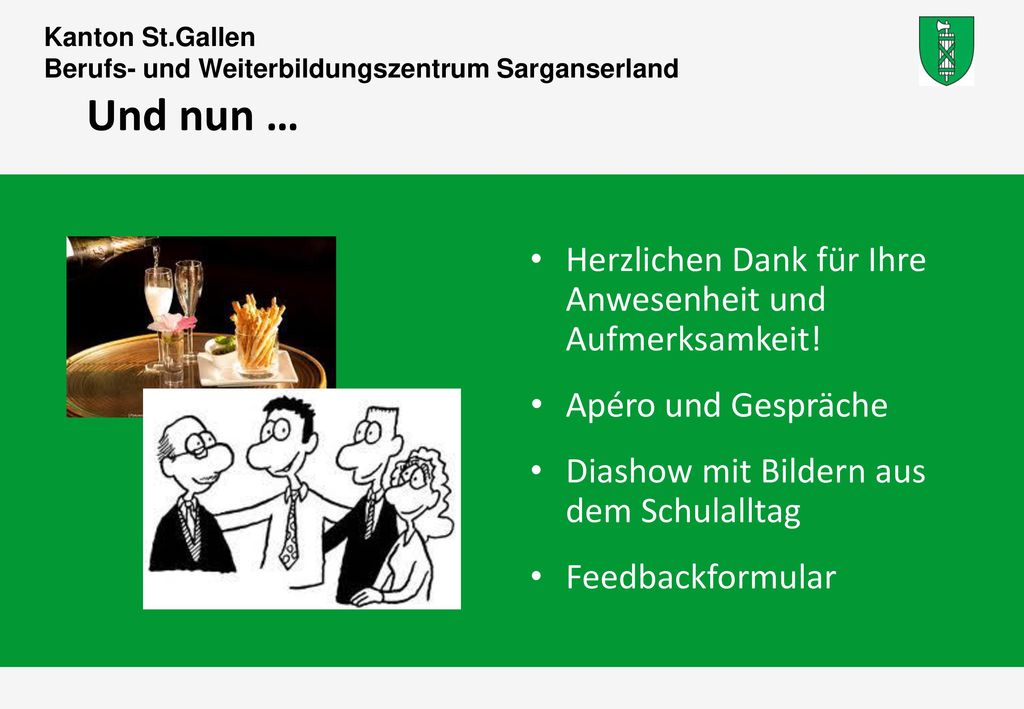 Und nun … Herzlichen Dank für Ihre Anwesenheit und Aufmerksamkeit!