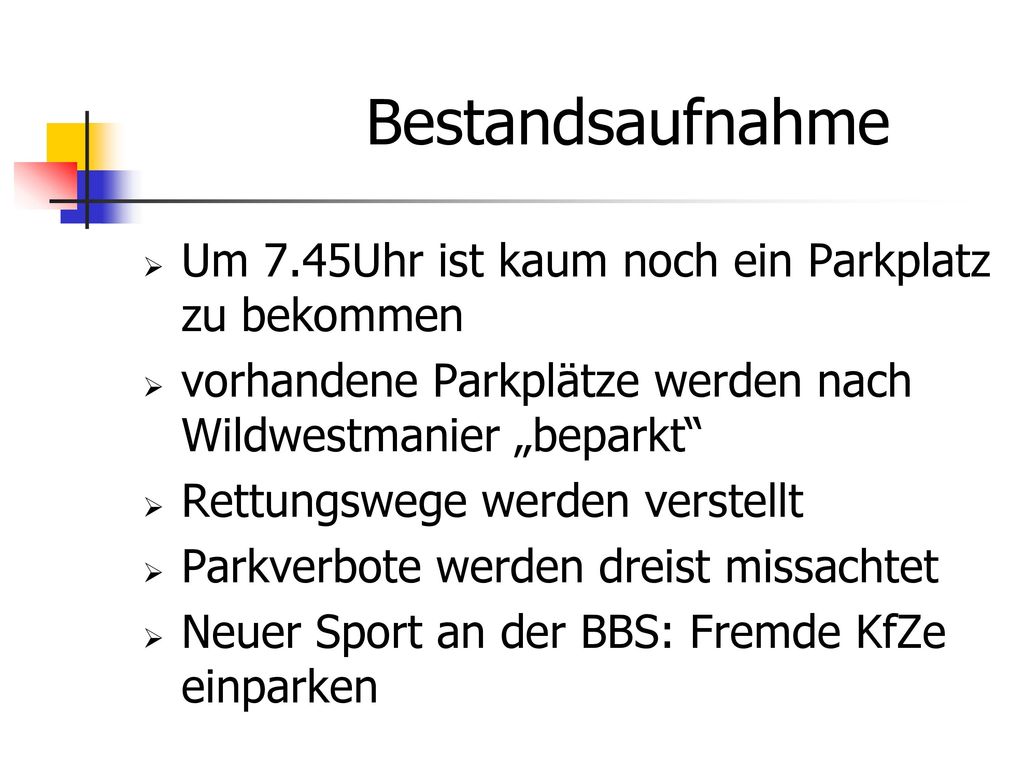 Bestandsaufnahme Um 7.45Uhr ist kaum noch ein Parkplatz zu bekommen