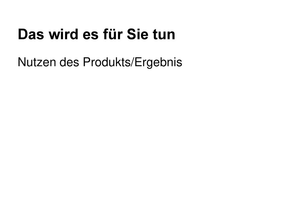 Das wird es für Sie tun Nutzen des Produkts/Ergebnis