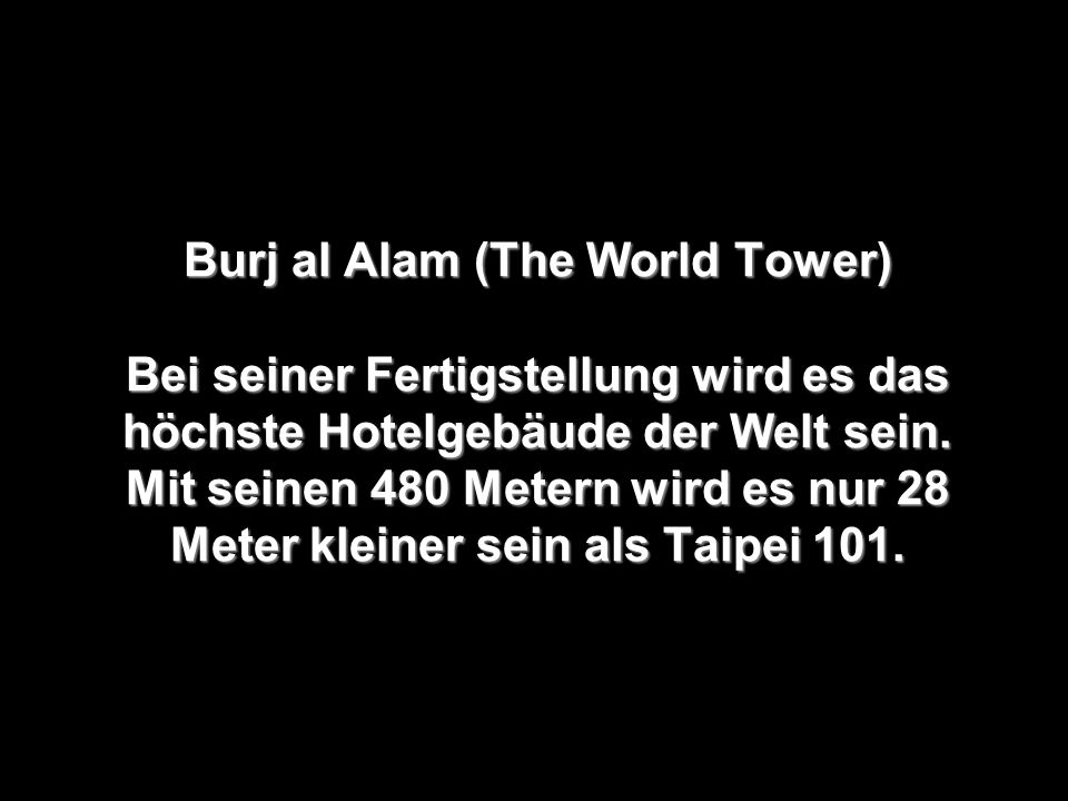 Burj al Alam (The World Tower) Bei seiner Fertigstellung wird es das höchste Hotelgebäude der Welt sein.