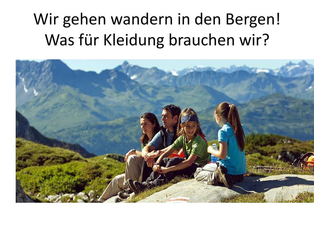 Wir gehen wandern in den Bergen! Was für Kleidung brauchen wir
