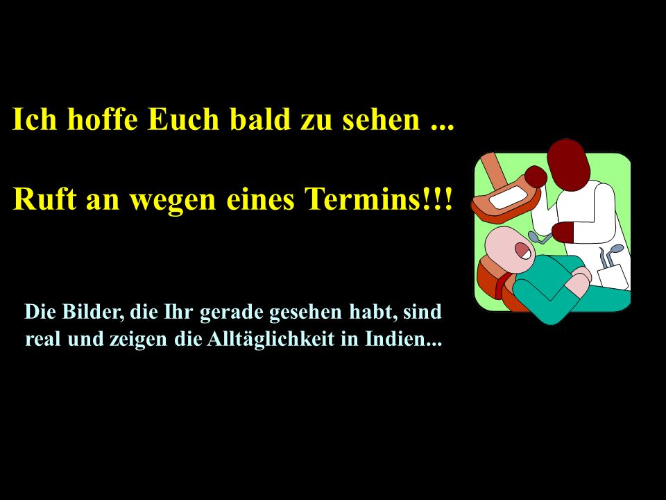 Ich hoffe Euch bald zu sehen ... Ruft an wegen eines Termins!!!