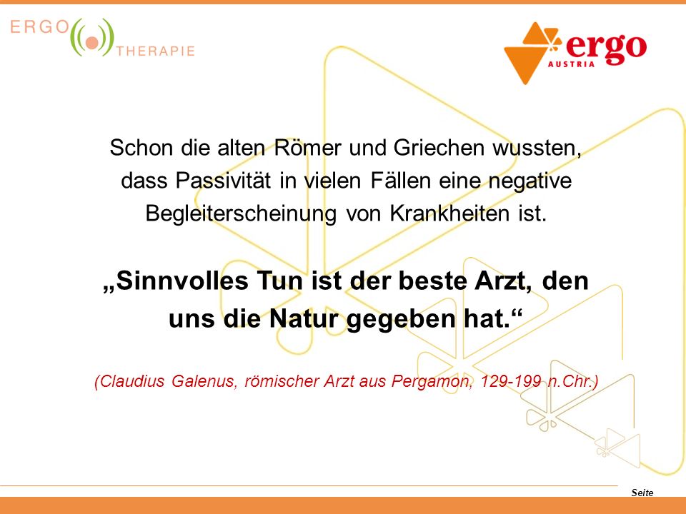 „Sinnvolles Tun ist der beste Arzt, den uns die Natur gegeben hat.