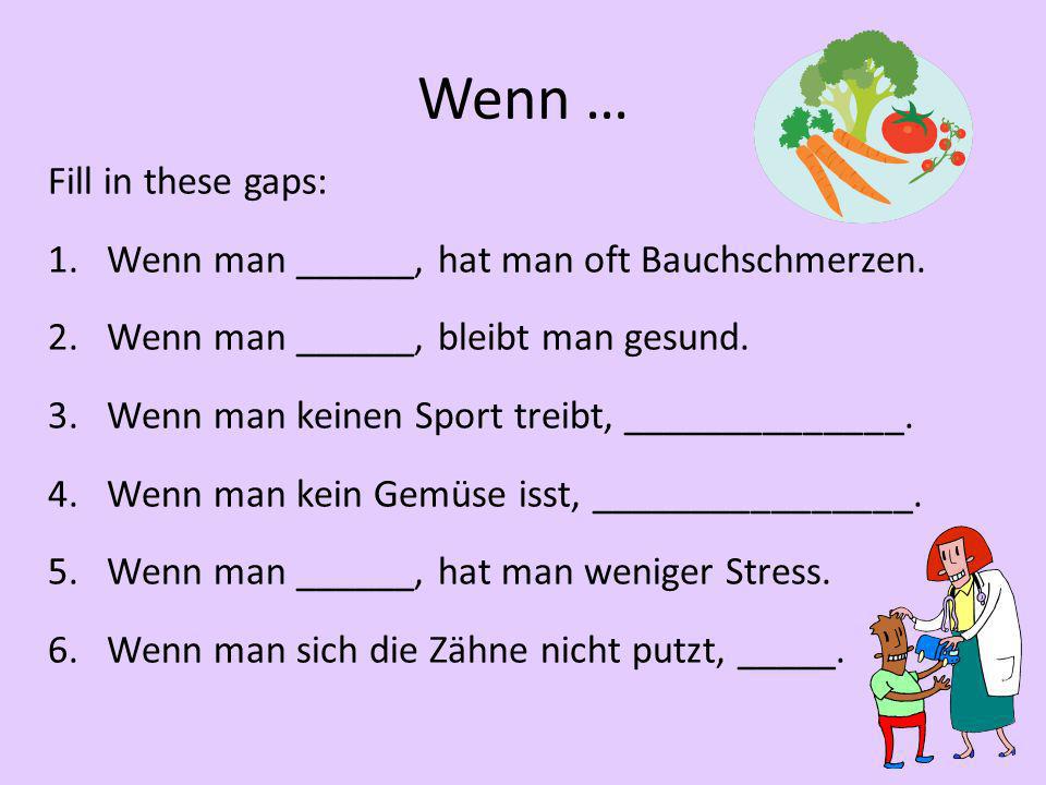 Wenn … Fill in these gaps: