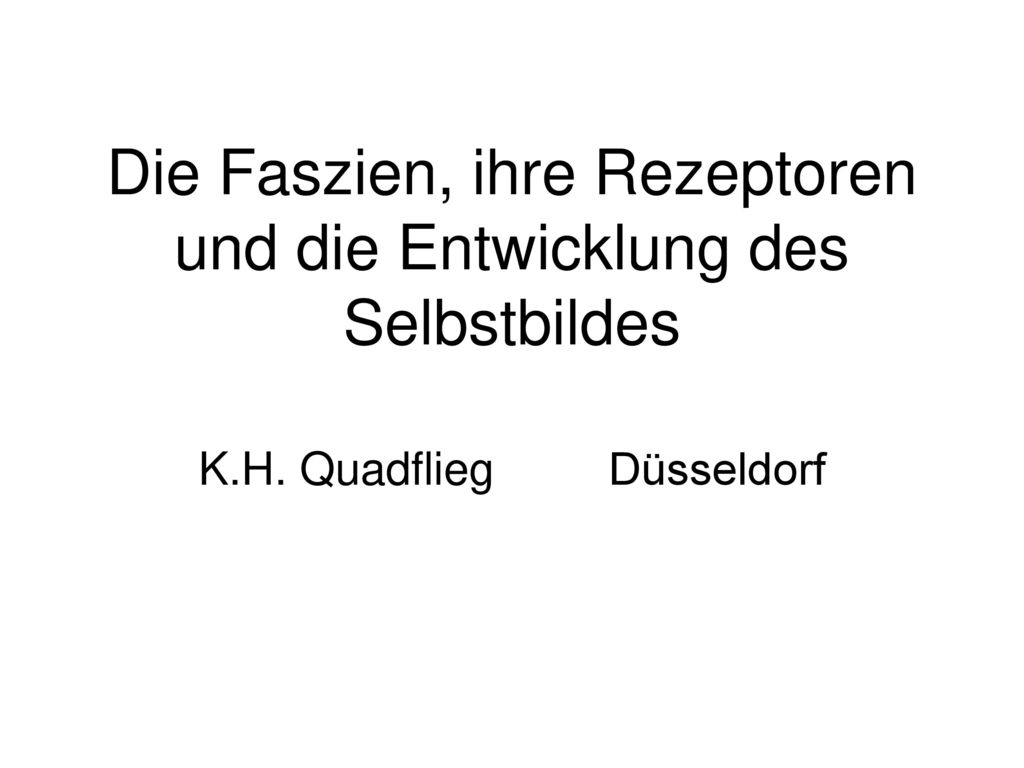 Die Faszien, ihre Rezeptoren und die Entwicklung des Selbstbildes