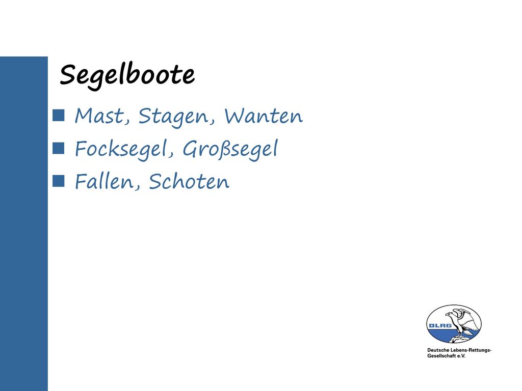 Segelboote Mast, Stagen, Wanten Focksegel, Großsegel Fallen, Schoten
