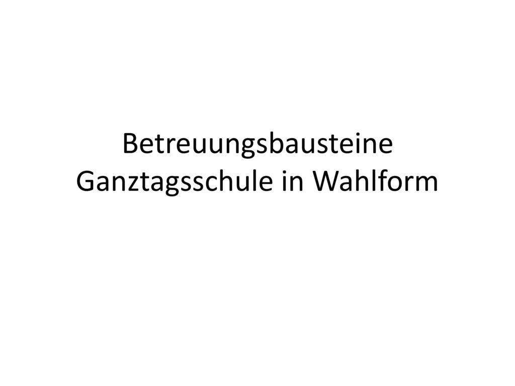 Betreuungsbausteine Ganztagsschule in Wahlform