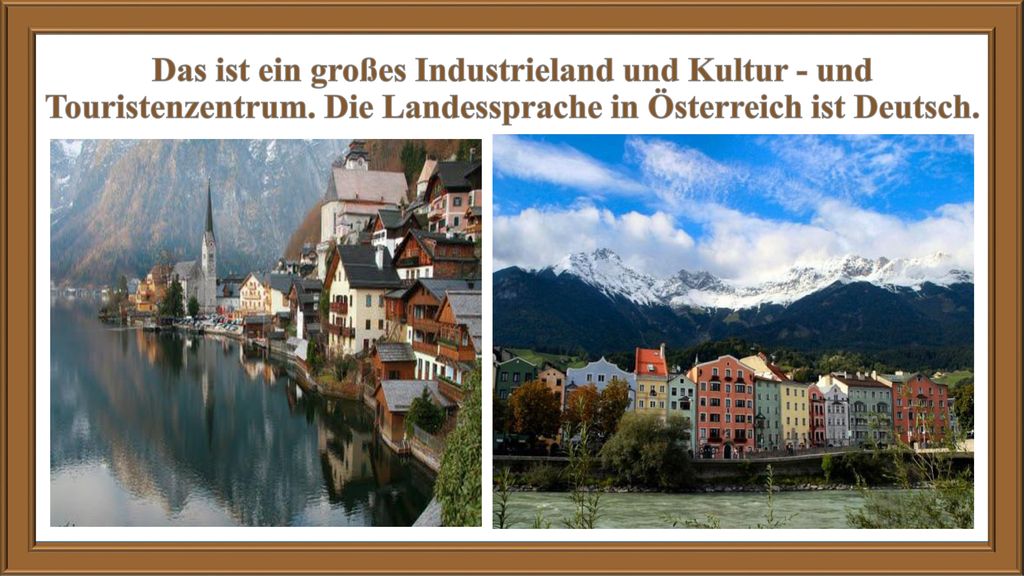 Das ist ein großes Industrieland und Kultur - und Touristenzentrum