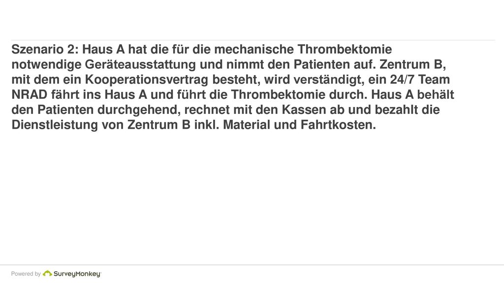 Szenario 2: Haus A hat die für die mechanische Thrombektomie notwendige Geräteausstattung und nimmt den Patienten auf.