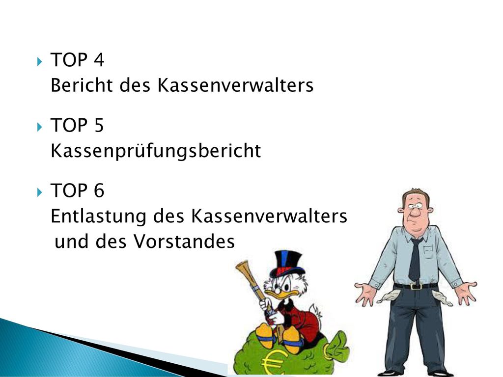 TOP 4 Bericht des Kassenverwalters. TOP 5. Kassenprüfungsbericht. TOP 6. Entlastung des Kassenverwalters.