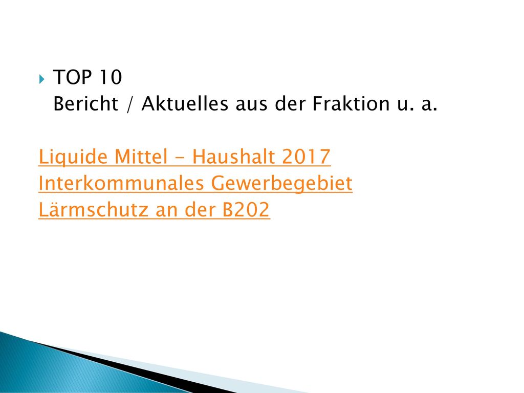 TOP 10 Bericht / Aktuelles aus der Fraktion u. a. Liquide Mittel - Haushalt Interkommunales Gewerbegebiet.