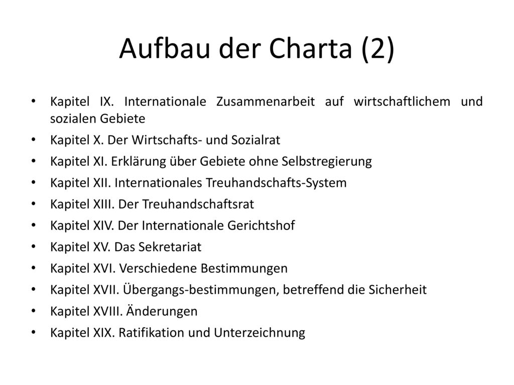Aufbau der Charta (2) Kapitel IX. Internationale Zusammenarbeit auf wirtschaftlichem und sozialen Gebiete.