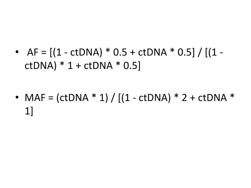 AF = [(1 - ctDNA) * ctDNA * 0.5] / [(1 - ctDNA) * 1 + ctDNA * 0.5]