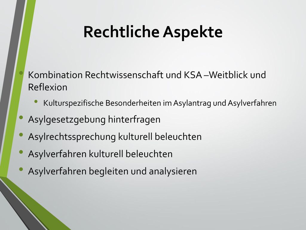Rechtliche Aspekte Kombination Rechtwissenschaft und KSA –Weitblick und Reflexion. Kulturspezifische Besonderheiten im Asylantrag und Asylverfahren.