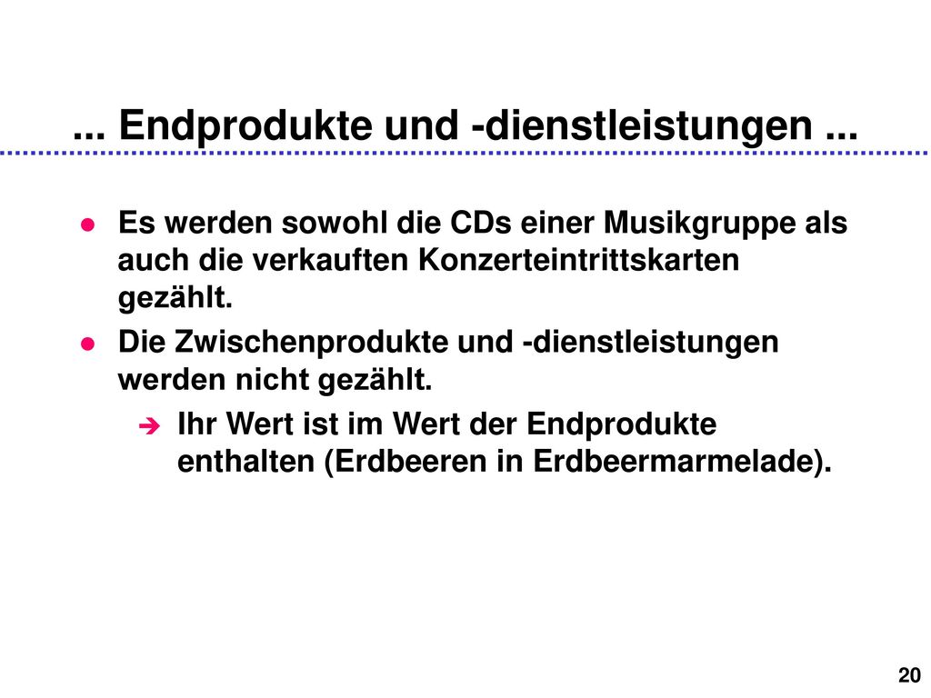 ... Endprodukte und -dienstleistungen ...