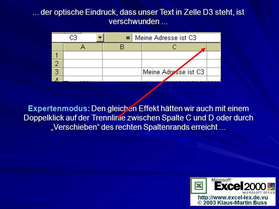 ... der optische Eindruck, dass unser Text in Zelle D3 steht, ist verschwunden ...