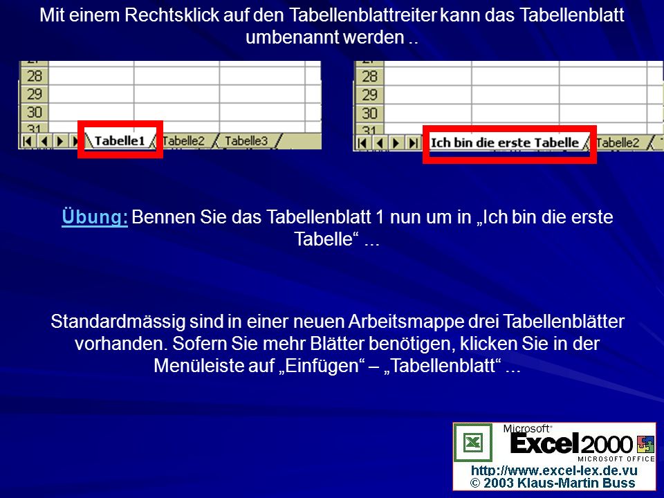 Mit einem Rechtsklick auf den Tabellenblattreiter kann das Tabellenblatt umbenannt werden ..