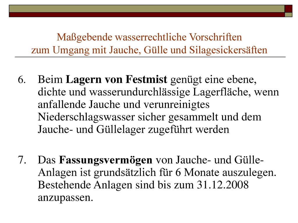 Maßgebende wasserrechtliche Vorschriften zum Umgang mit Jauche, Gülle und Silagesickersäften