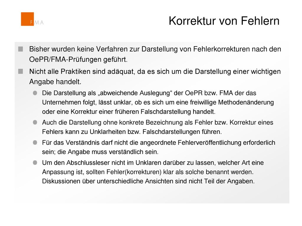 Korrektur von Fehlern Bisher wurden keine Verfahren zur Darstellung von Fehlerkorrekturen nach den OePR/FMA-Prüfungen geführt.