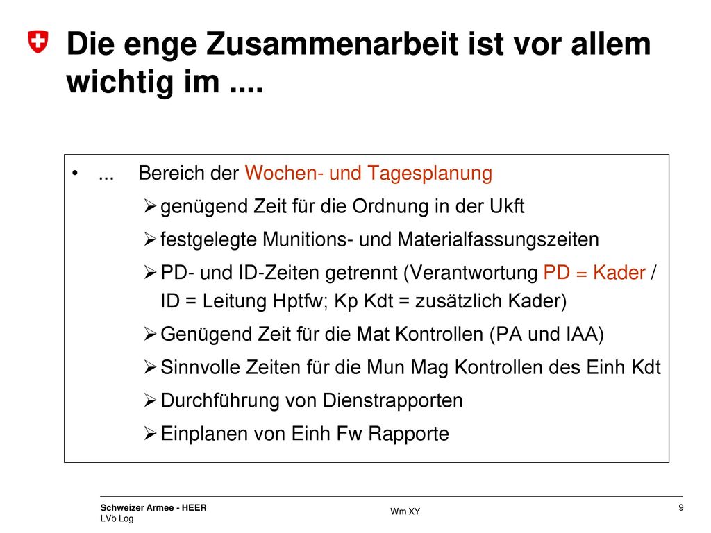 Die enge Zusammenarbeit ist vor allem wichtig im ....