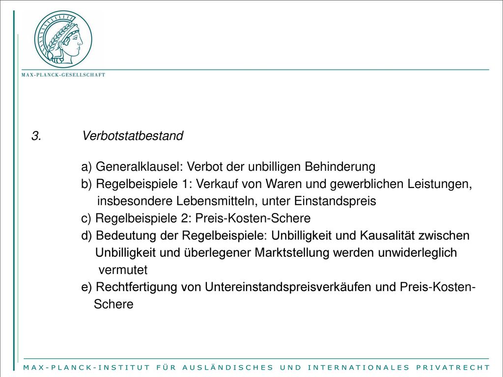 3. Verbotstatbestand a) Generalklausel: Verbot der unbilligen Behinderung. b) Regelbeispiele 1: Verkauf von Waren und gewerblichen Leistungen,