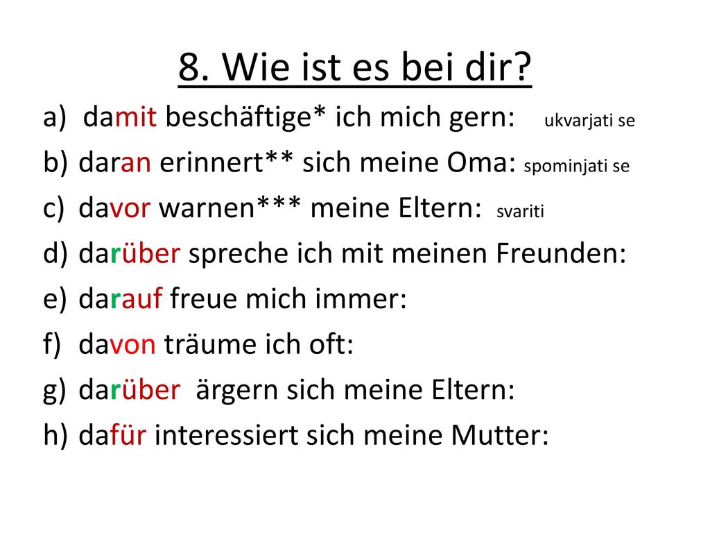 8. Wie ist es bei dir damit beschäftige* ich mich gern: ukvarjati se