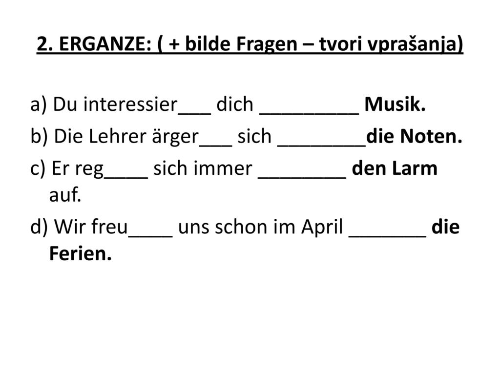 2. ERGANZE: ( + bilde Fragen – tvori vprašanja)